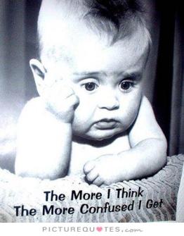 1383104941-the-more-i-think-the-more-confused-i-get-quote-2